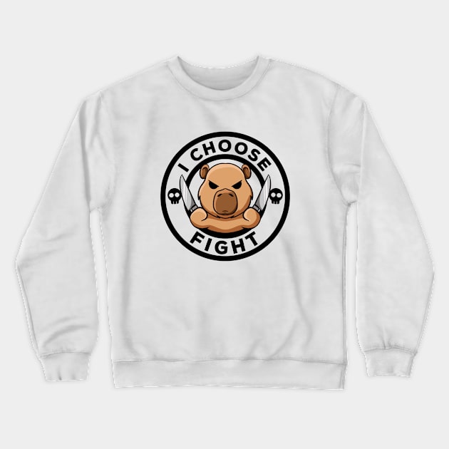 I Choose Fight Today Irony And Sarcasm Rodent Funny Capybara Crewneck Sweatshirt by MerchBeastStudio